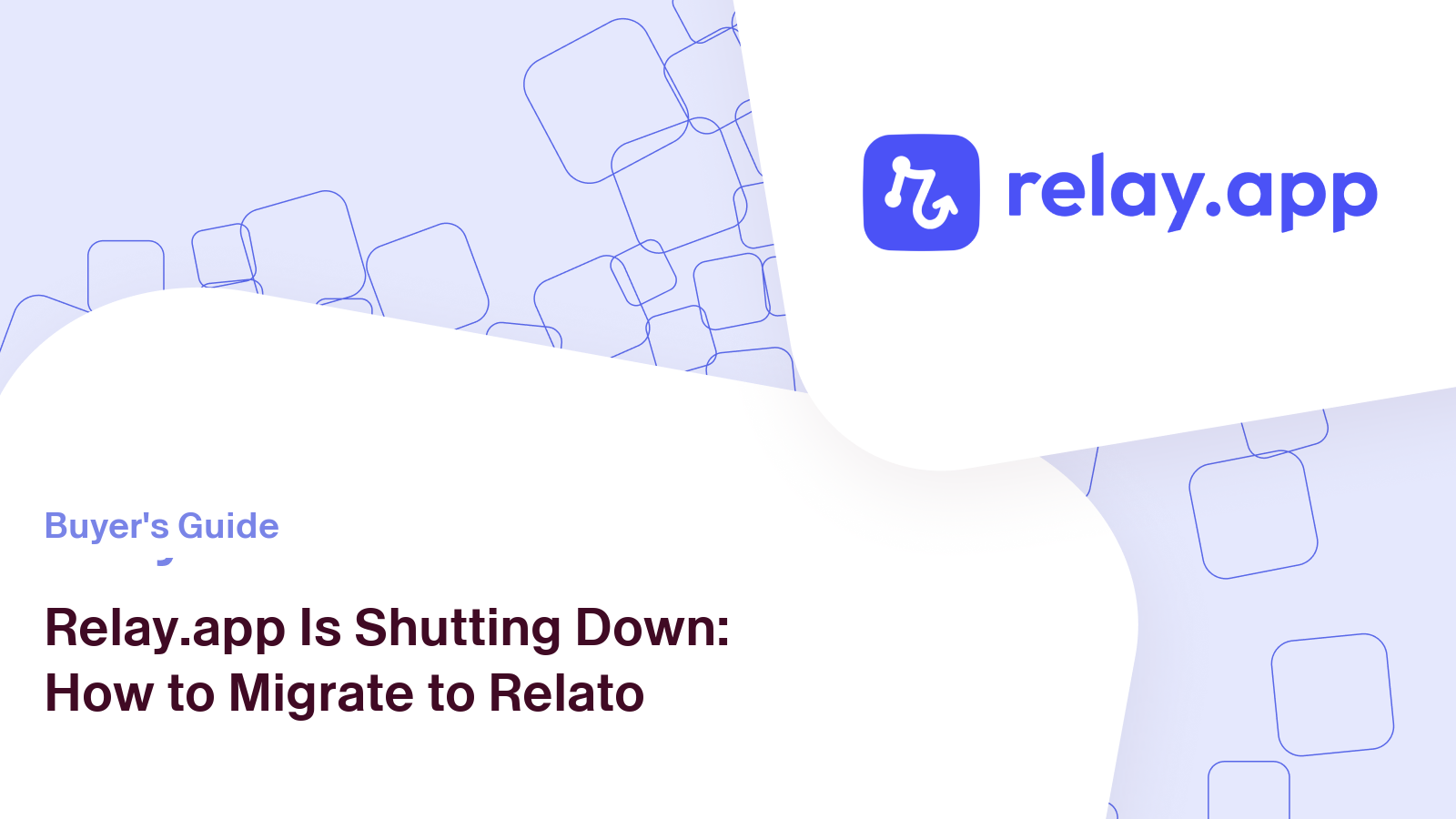 relay.app logo with the headline: Relay.app Is Shutting Down — How to Migrate to Relato